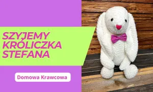Jak uszyć królika przytulankę: proste kroki i sprawdzone porady